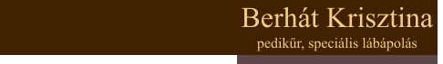 Berhát Krisztinapedikűr, speciális lábápolás