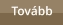 Tovább